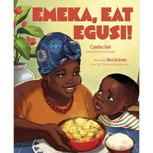 Emeka, Eat Egusi! - by  Candice Iloh (Hardcover) - 1 of 1