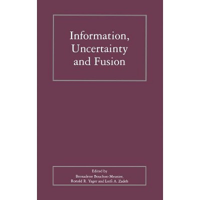 Information, Uncertainty and Fusion - (The Springer International Engineering and Computer Science) (Hardcover)