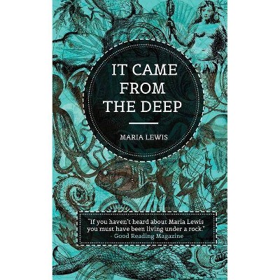 It Came From The Deep - by  Maria Lewis (Paperback)