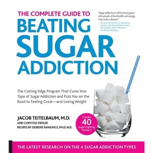 The Complete Guide to Beating Sugar Addiction - 2nd Edition by  Jacob Teitelbaum & Chrystle Fiedler (Paperback) - 1 of 1