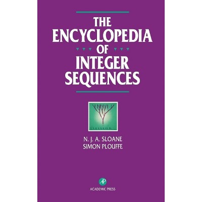 The Encyclopedia of Integer Sequences - by  N J a Sloane & Simon Plouffe (Hardcover)