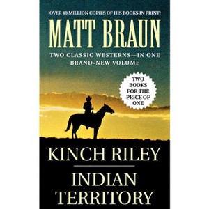 Kinch Riley / Indian Territory - by  Matt Braun (Paperback) - 1 of 1