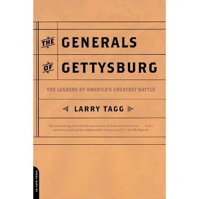 The Generals of Gettysburg - by  Larry Tagg (Paperback)