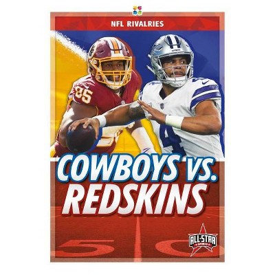 Cowboys vs. Redskins - by  Paul Bowker (Paperback)