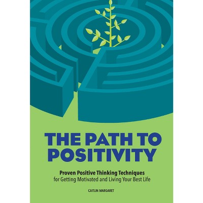 The Path to Positivity - by  Caitlin Margaret (Paperback)