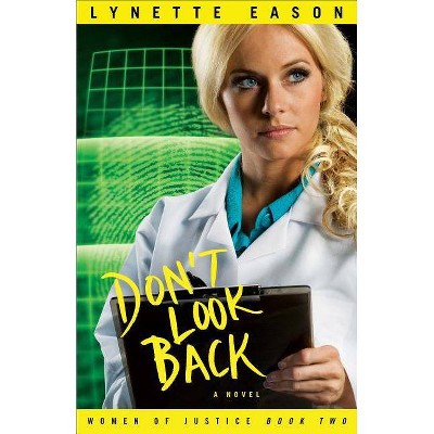 Don't Look Back - (Women of Justice) by  Lynette Eason (Paperback)