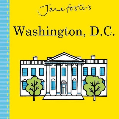 Jane Foster's Cities: Washington, D.C. - (Jane Foster Books) (Board Book)