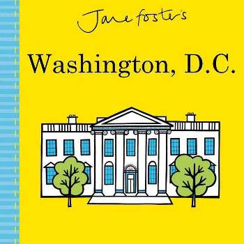 Jane Foster's Cities: Washington, D.C. - (Jane Foster Books) (Board Book)