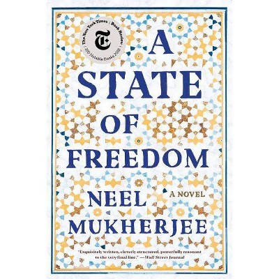 A State of Freedom - by  Neel Mukherjee (Paperback)