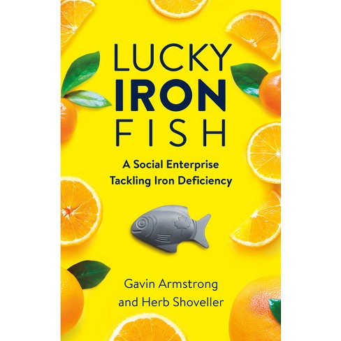 Lucky Iron Fish - By Gavin Armstrong & Herb Shoveller (paperback