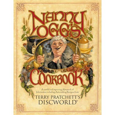 Nanny Ogg's Cookbook - (Discworld) by  Stephen Briggs & Paul Kidby & Terry Pratchett (Paperback)