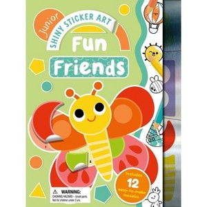 Shiny Sticker Art Junior: Fun Friends - by  Igloobooks (Paperback) - 1 of 1