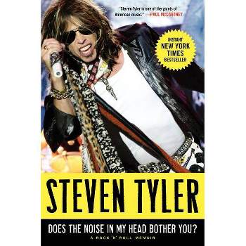 Does the Noise in My Head Bother You? (Reprint) (Paperback) by Steven Tyler