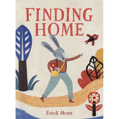 Finding Home - by  Estelí Meza (Hardcover)