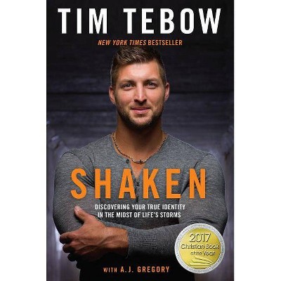 Shaken : Discovering Your True Identity in the Midst of Life's Storms - Reprint by Tim Tebow (Paperback)