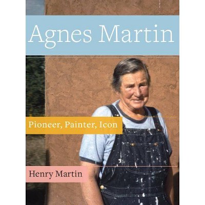 Agnes Martin - by  Henry Martin (Paperback)