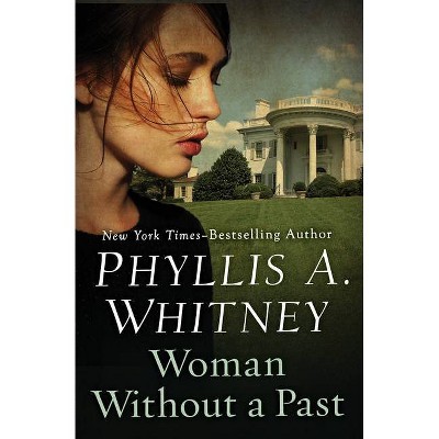 Woman Without a Past - by  Phyllis a Whitney (Paperback)