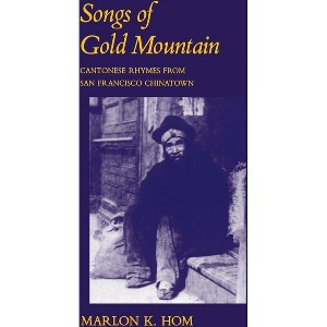 Songs of Gold Mountain - by  Marlon K Hom (Paperback) - 1 of 1