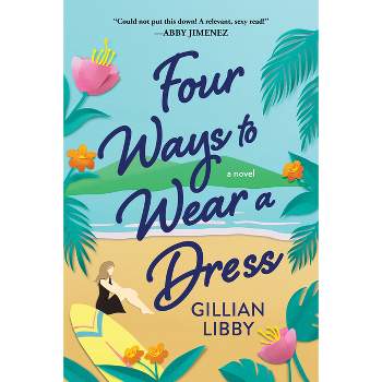 Four Ways to Wear a Dress - by  Gillian Libby (Paperback)