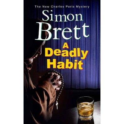  A Deadly Habit - (Charles Paris Mystery) by  Simon Brett (Paperback) 