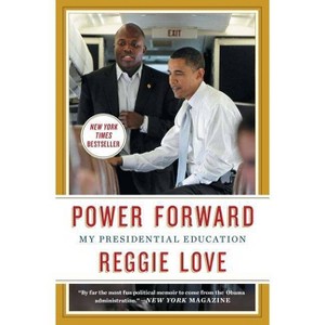 Power Forward - by  Reggie Love (Paperback) - 1 of 1