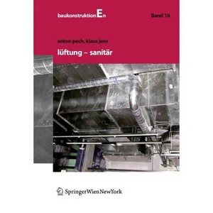 Lüftung Und Sanitär - (Baukonstruktionen) by  Anton Pech & Klaus Jens (Hardcover) - 1 of 1