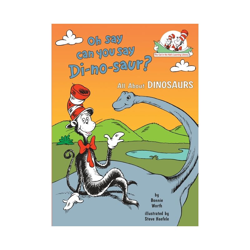 Oh Say Can You Say Di-No-Saur? ( Cat in the Hat's Learning Library) (Hardcover) by Bonnie Worth, 1 of 7