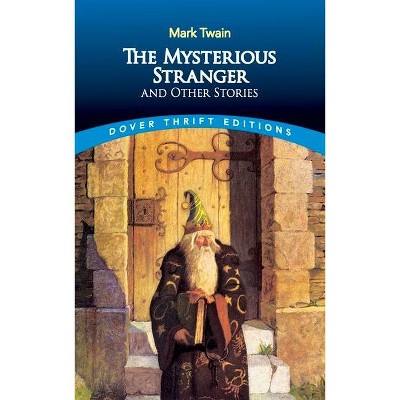 The Mysterious Stranger and Other Stories - (Dover Thrift Editions) by  Mark Twain (Paperback)