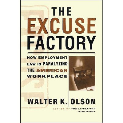 The Excuse Factory - by  Walter Olson (Paperback)
