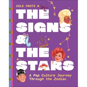 The Signs and the Stars - by  Cole Prots (Hardcover) - 1 of 1
