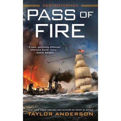 Pass of Fire - (Destroyermen) by  Taylor Anderson (Paperback)