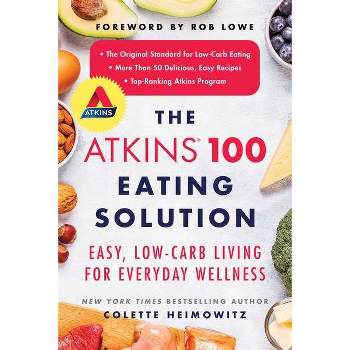 The Atkins 100 Eating Solution - by Colette Heimowitz (Paperback)