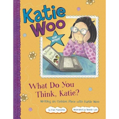 What Do You Think, Katie? - (Katie Woo: Star Writer) by  Fran Manushkin (Paperback)