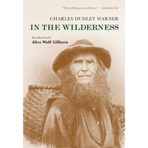 In the Wilderness - (Adirondack Museum Books) by  Charles Dudley Warner (Paperback) - 1 of 1