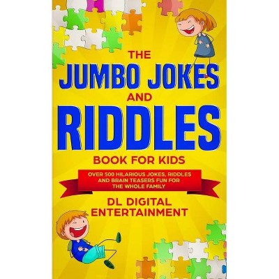 The Jumbo Jokes and Riddles Book for Kids - by  DL Digital Entertainment (Paperback)