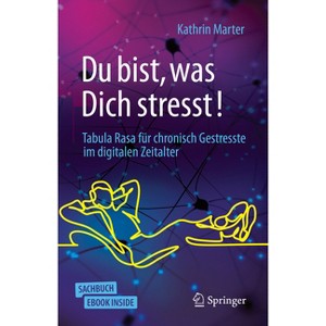 Du Bist, Was Dich Stresst! - (Über/Strom: Wegweiser Durchs Digitale Zeitalter) by  Kathrin Marter (Mixed Media Product) - 1 of 1