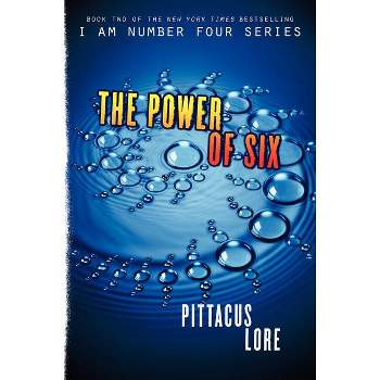 The Power of Six - (Lorien Legacies) by  Pittacus Lore (Paperback)