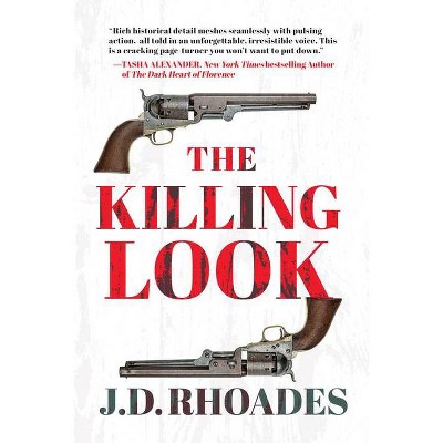 The Killing Look - by  J D Rhoades (Hardcover)