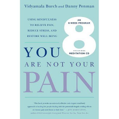 You Are Not Your Pain - by  Vidyamala Burch & Danny Penman (Paperback)