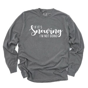 Simply Sage Market Women's If It's Snowing I'm Not Going Long Sleeve Garment Dyed Tee - 1 of 4