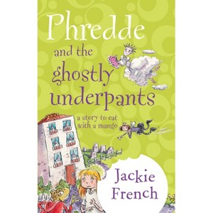 Phredde and the Ghostly Underpants - by  Jackie French (Paperback) - 1 of 1