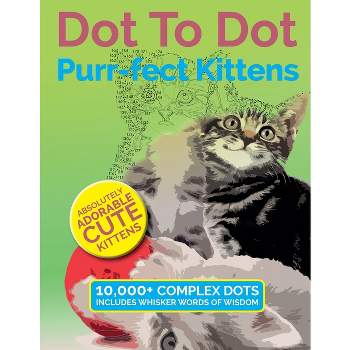 Dot To Dot Purr-fect Kittens - by  Christina Rose (Paperback)
