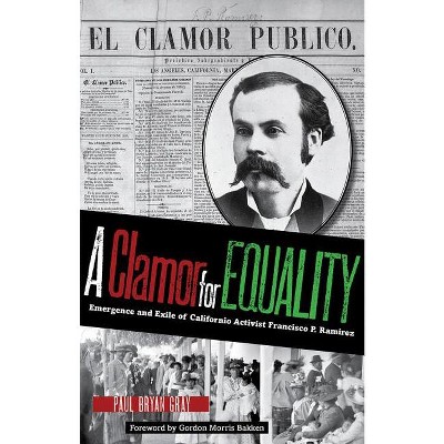 A Clamor for Equality - (American Liberty and Justice) by  Paul Bryan Gray (Hardcover)
