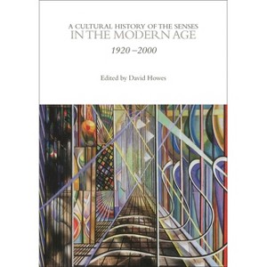 A Cultural History of the Senses in the Modern Age - (Cultural Histories) by  David Howes (Paperback) - 1 of 1