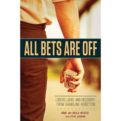 All Bets Are Off - by  Arnie Wexler & Sheila Wexler (Paperback)