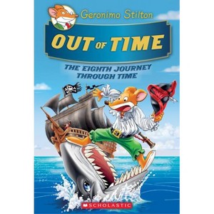 Out of Time (Geronimo Stilton Journey Through Time #8) - (Hardcover) - 1 of 1