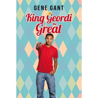 King Geordi the Great - by  Gene Gant (Paperback)