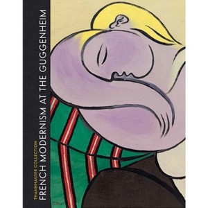 French Modernism at the Guggenheim - by  Megan Fontanella (Hardcover) - 1 of 1