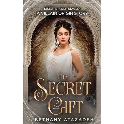 The Secret Gift - by  Bethany Atazadeh (Paperback)