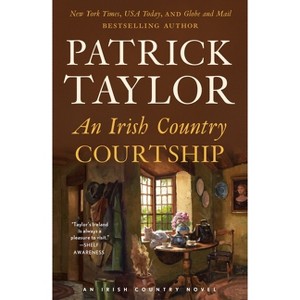 An Irish Country Courtship - (Irish Country Books) by  Patrick Taylor (Paperback) - 1 of 1